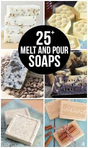 25 Melt And Pour Soaps Livelaughrowe Com Homemade Soap Recipes Soap Recipes Diy Bath Products