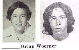WOERNER, Brian Mark c/o 1976 : July 6, 2003 WOERNER, Brian Mark, 45, of  Phoenix, AZ, passed away July 6, 2003. Visitation and services will be  private.