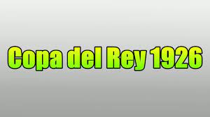 The final was played at the mestalla in valencia on 16 may 1926. Copa Del Rey 1926 Youtube