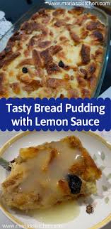 Tasty Bread Pudding With Lemon Sauce Maria S Kitchen Bread Pudding Lemon Dessert Recipes Lemon Bread Pudding