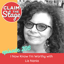 Podcast Episode 206 I Now Know I'm Worthy with Liz Nania