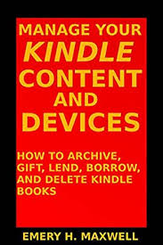 Scroll down to gift cards and select redeem a gift card. Manage Your Content And Devices How To Archive Gift Lend Borrow And Delete Books English Edition Ebook Maxwell Emery H Amazon De Kindle Shop