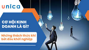 Cơ hội kinh doanh là gì? Lợi ích các loại cơ hội kinh doanh mang lại