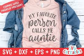 Download My Favorite Person Calls Me Auntie Shirt Svg 1218748 Cut Files Design Bundles
