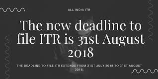 The deadline for llp income tax return for a llp is july 31st if tax audit is not required. The New Deadline To File Itr Is 31st August 2018 All India Itr Largest Tax Return E Filing Portal In India