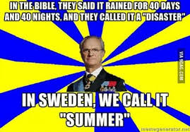 View latest posts and stories by @sweden_memes_ the best swedish memes in instagram. In Sweden Its Called Summer Sweden Funny Pictures Sweet Memes