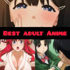 Best Adult Anime To Watch – List of Adult Anime