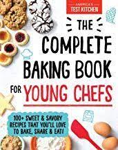 Free Download Pdf The Complete Baking Book For Young Chefs Free Epub Mobi Ebooks Baking Book Kids Cookbook Young Chefs
