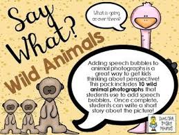 Say What Wild Animals Short Story Writing And Speech Bubbles Writing Short Stories Story Writing Animals Wild