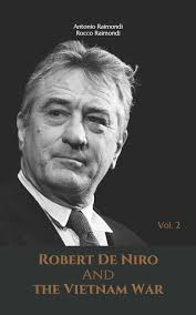 He is particularly known for his nine collaborations with filmmaker martin. Robert De Niro And The Vietnam War About The Vietnam War Raimondi Antonio Raimondi Rocco 9798590066575 Amazon Com Books