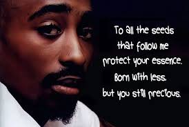 Protect Your Essence 2pac Tupac Quotes Tupac 2pac Quotes