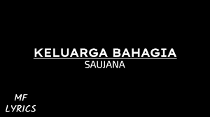 Indahnya damainya keluarga yang bahagia itulah idaman impian setiap insan yang dahagakan belaian serta kasih dan syaang. Saujana Keluarga Bahagia Lirik Youtube