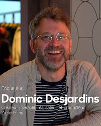 Focus on… Dominic Desjardins, director, producer and co-founder with Rayne  Zukerman of Quebec production company Zazie Films. Ninth installment of a  series of portraits featuring key decision-makers in the cultural and  creative