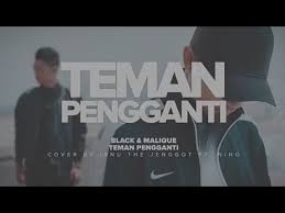 Ketawa bersama menangis bersama ku bersumpah harap kita mati pun bersama. Download Black Malique Teman Pengganti Music Video Cover By Ibnu The Jenggot Nino Mp3 Mp4 3gp Flv Download Lagu Mp3 Gratis