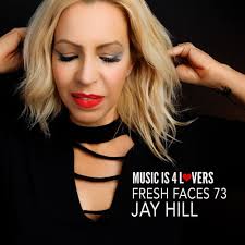 Stream Fresh Faces 73 // Jay Hill [Musicis4Lovers.com] by Music is 4 Lovers 