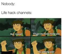 Read full profile the householdhacker youtube channel is filled with an array of useful tips and t. Me Irl Life Hacks Know Your Meme