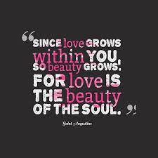 Collection of saint augustine quotes, from the older more famous saint augustine quotes to all new quotes by saint augustine. Saint Augustine S Quote About Love Since Love Grows Within You