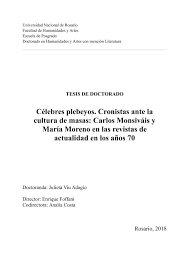 Investigación y refieran todo lo sucedido en el tigre, o redacten los hechos pero desde el punto de vista de ema contándole todo a una vecina. Celebres Plebeyos Cronistas Ante La Cultura De Masas Carlos Monsivais Y Maria Moreno En Las Revistas De Actualidad En Los A