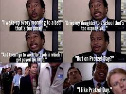 20 pretzel day memes ranked in order of popularity and relevancy. Literally Just 23 Moments From The Office That Ll Never Not Be Funny Office Quotes Inspirational Quotes The Office