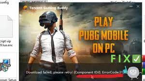 Tencent Gaming Buddy Download Failed Please Retry Component Id 0 Error Code 31 Youtube