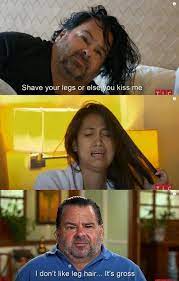 If you re not familiar with the tlc reality show 90 day fiancé you don t know how lucky you are. Shave Your Legs Or Else You Kiss Me 90 Day Fiance Know Your Meme