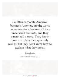 So Often Corporate America Business America Are The Worst Picture Quotes