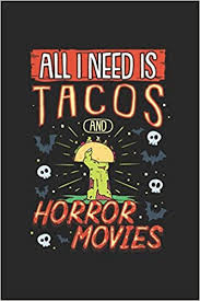 From avocado rice to mexican street corn dip (yes, it's a thing), we have everything you need for the most epic fiesta in the universe. All I Need Is Tacos And Horror Movies Tacos Und Horrorfilme Notizbuch Tagebuch Heft Mit Punkteraster Seiten Notizheft Mit Dot Grid Journal Planer Fur Termine Oder To Do Liste Publications Tbo