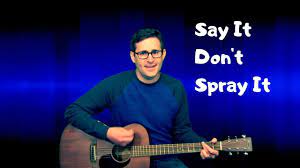 Say It Don T Spray It Song Youtube