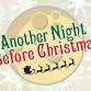 Another Night Before Christmas