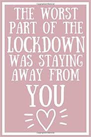 Who benefits from lockdowns that are destabilizing all facets of our society? The Worst Part Of The Lockdown Was Staying Away From You Funny Lock Down Quotes Isolation Gift Ideas For Coworkers Colleagues Family Friends Birthday Present Better Than A Card Made