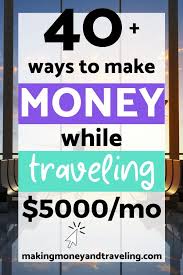 As always, applying to freelance websites is an option, but when traveling and interacting, you should bring extra business cards with you. How To Make Money On The Road 40 Ways To Make Money While Traveling