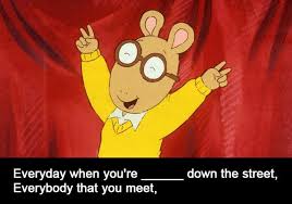 How Well Do You Know The Lyrics To The Arthur Theme Song Kids Shows Arthur Cartoon Pbs Kids