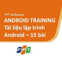 Ebook Tai Liệu Lập Trinh Android Full Fpt Software Lập Trinh Android