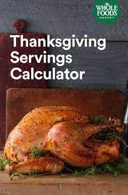 Thanksgiving side dish (recipes) and whole foods market gift card enter to win $1,000 at whole foods market and vote to donate to the whole kids foundation. Holiday Servings Calculator Food Thanksgiving Recipes Thanksgiving Dishes