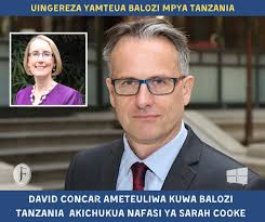 UTEUZI BALOZI: DAVID CONCAR KUCHUKUA NAFASI YA SARAH COOKE > David Concar  ameteuliwa kuwa Balozi wa Uingereza nchini Tanzania akichukua nafasi ya  aliyekuwa Balozi wa Uingereza nchini, Sarah Cooke ambaye amepangiwa majukumu