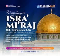 Malam isra' dan mikraj adalah sebuah pengembaraan luar biasa yang dilalui oleh nabi muhammad sallallah alaihi wasallam. Sejumlah Hikmah Di Balik Isra Mikraj The Aceh Post