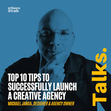 A&T Talks :: Top 10 Tips to Successfully Launch a Creative Agency —  artisans&trade