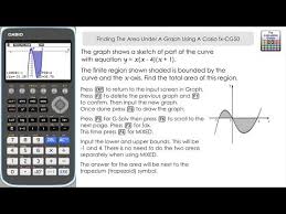 Find The Area Under Graph Using A Casio Fx Cg50 Area Under Curve Definite Integral The Calculator Guide Graphing Calculator Graphing Calculator