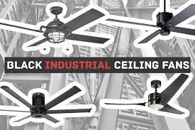 You can have some for your barn, garage and other spaces to make much and much better atmosphere that enjoyable. 17 Black Industrial Ceiling Fans For Any Space Black Wood And Metal Finishes Advanced Ceiling Systems