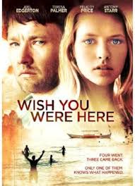 Wish You Were Here : Darcy-Smith, Kieran, Price, Felicity, Edgerton, Joel,  Palmer, Teresa, Starr, Antony, Cassim, Nicholas, Page, Otto, Austin-Boyd,  Isabelle, Bursill, Tina, Blair, Wayne: Amazon.se: Filmer och TV