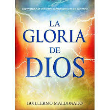 La Gloria De Dios Guillermo Maldonado Guillermo Maldonado Glory God