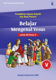 Buku kurikulum 2013 agama katolik sd. Jual Buku Pendidikan Agama Katolik Dan Budi Pekerti K 13 Untuk Sd Kelas 5 Di Lapak Kanisius Online Store Bukalapak