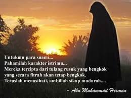 Sesungguhnya wanita diciptakan dari tulang rusuk, ia tidak bisa lurus untukmu di atas satu jalan. Tulang Rusuk Abu Muhammad Herman