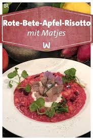 Rote Bete Apfel Risotto Mit Matjes Rote Bete Matjes Rezepte