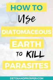 How To Use Diatomaceous Earth To Ease Parasite Die Off Symptoms Diatomaceous Earth Die Off Symptoms Parasite