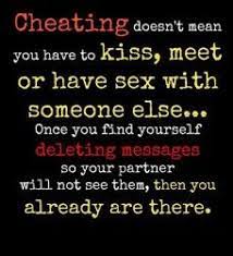 In terms of whether there's any truth to the saying 'once a cheater, always a cheater', garrett says probably. If You Have To Hide It Quotes Google Search Cheating Quotes Flirting Quotes Emotional Cheating