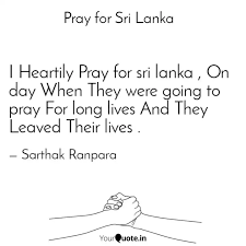 How should christians respond (in a godly way) to terrorism? I Heartily Pray For Sri L Quotes Writings By Sarthak Ranpara Yourquote