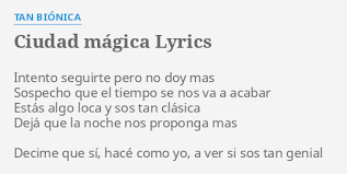 Tus ojos dibujan una eternidad. Ciudad Magica Lyrics By Tan Bionica Intento Seguirte Pero No