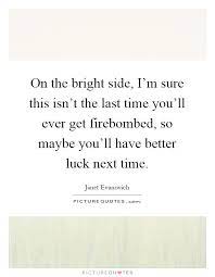 Better Luck Next Time Quotes Sayings Better Luck Next Time Picture Quotes