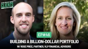 46 Building A Billion Dollar Portfolio w/ Rose Price, Partner, VLP  Financial Advisors